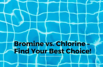 Bromine vs. Chlorine – Find Your Best Choice! wavesgadget.com