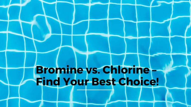 Bromine vs. Chlorine – Find Your Best Choice! wavesgadget.com